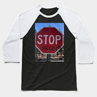 Stop killing Baseball T-Shirt